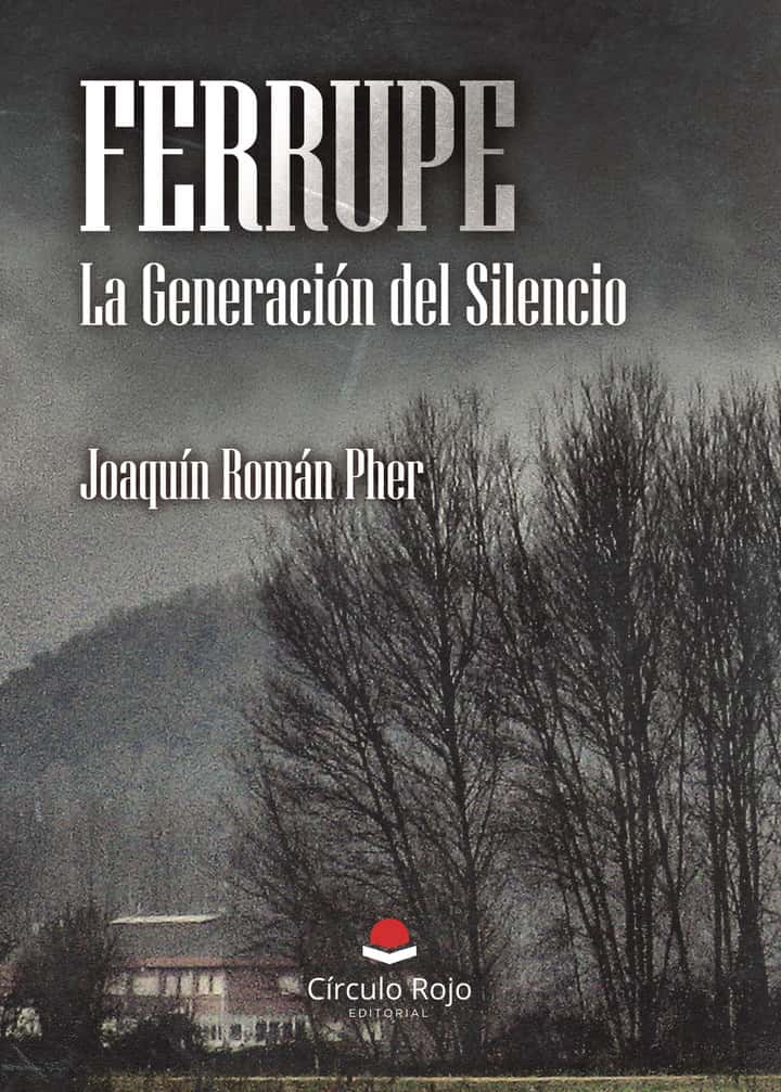 FERRUPE. La Generación del Silencio