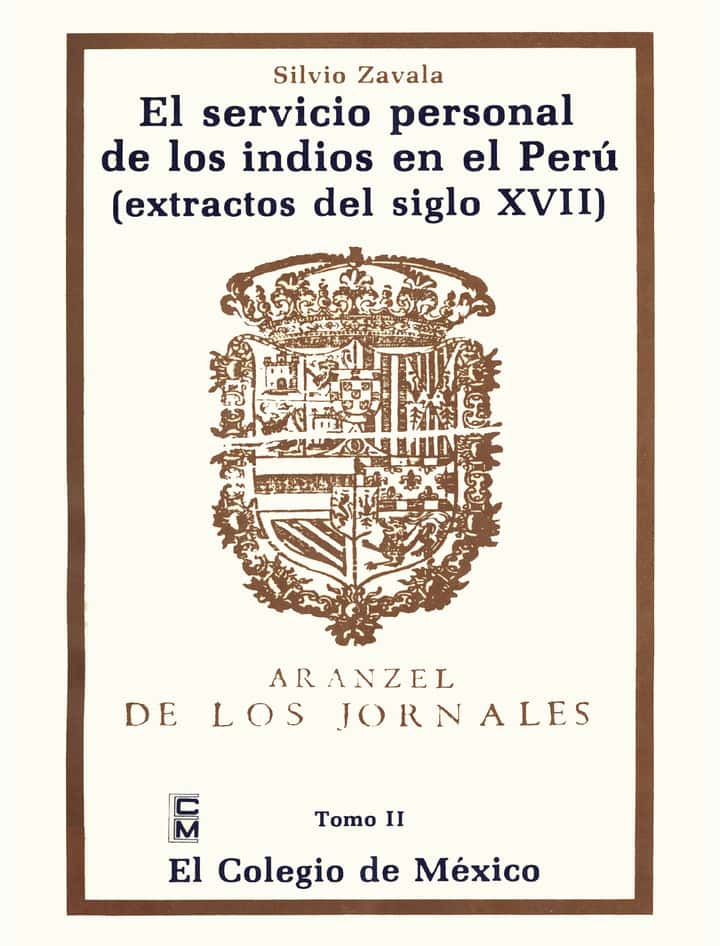 El servicio personal de los indios en el Perú: extractos del siglo XVII
