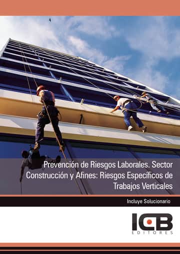 Prevención de Riesgos Laborales. Sector Construcción y Afines: Riesgos Específicos de Trabajos Verticales