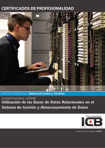 UF0348: Utilización de las Bases de Datos Relacionales en el Sistema de Gestión y Almacenamiento de Datos