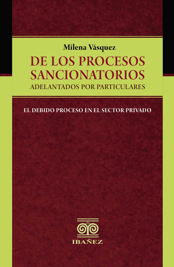 De los procesos sancionatorios adelantados por particulares: El debido proceso en el sector privado
