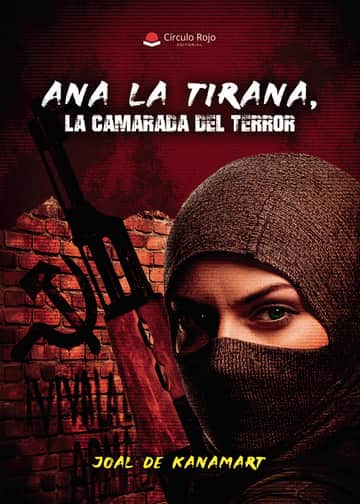 ANA LA TIRANA, LA CAMARADA DEL TERROR