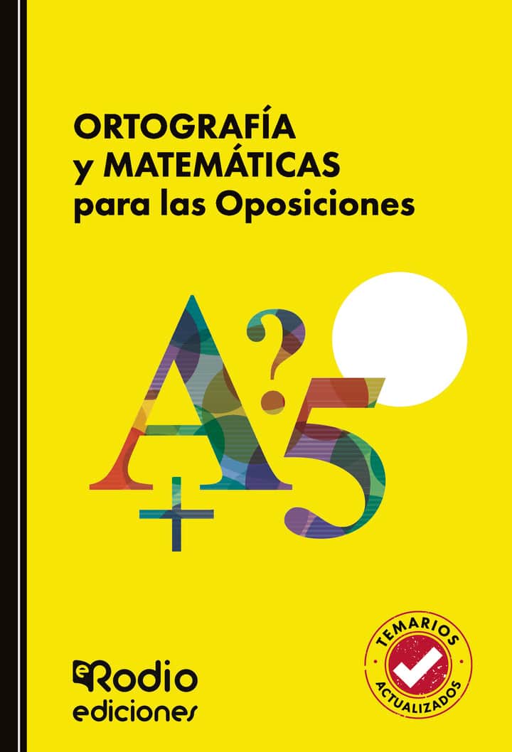 ORTOGRAFÍA y MATEMÁTICAS para las Oposiciones