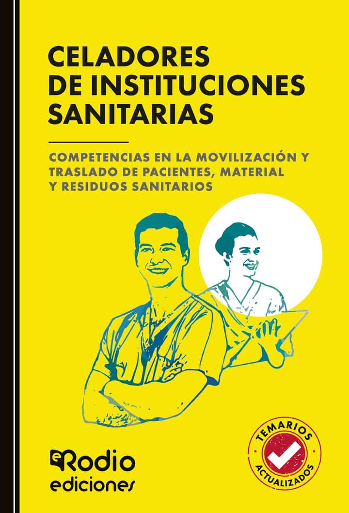 Celadores de Instituciones Sanitarias. Competencias en la movilización y traslado de pacientes, material y residuos sanitarios.