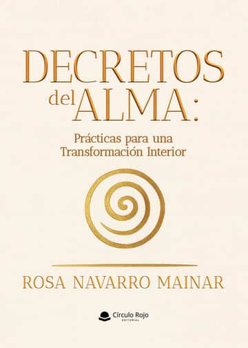 Decretos del Alma: Prácticas para una Transformación Interior