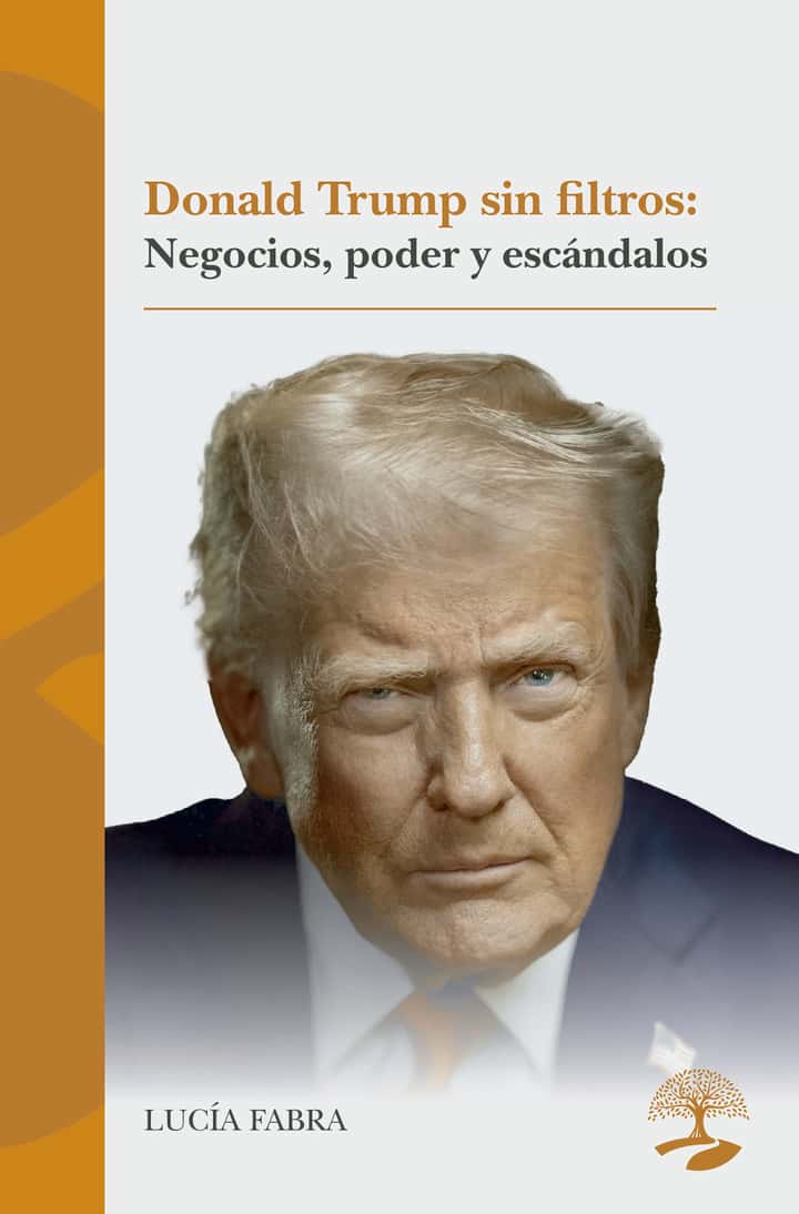 Donald Trump sin filtros: negocios, poder y escándalos