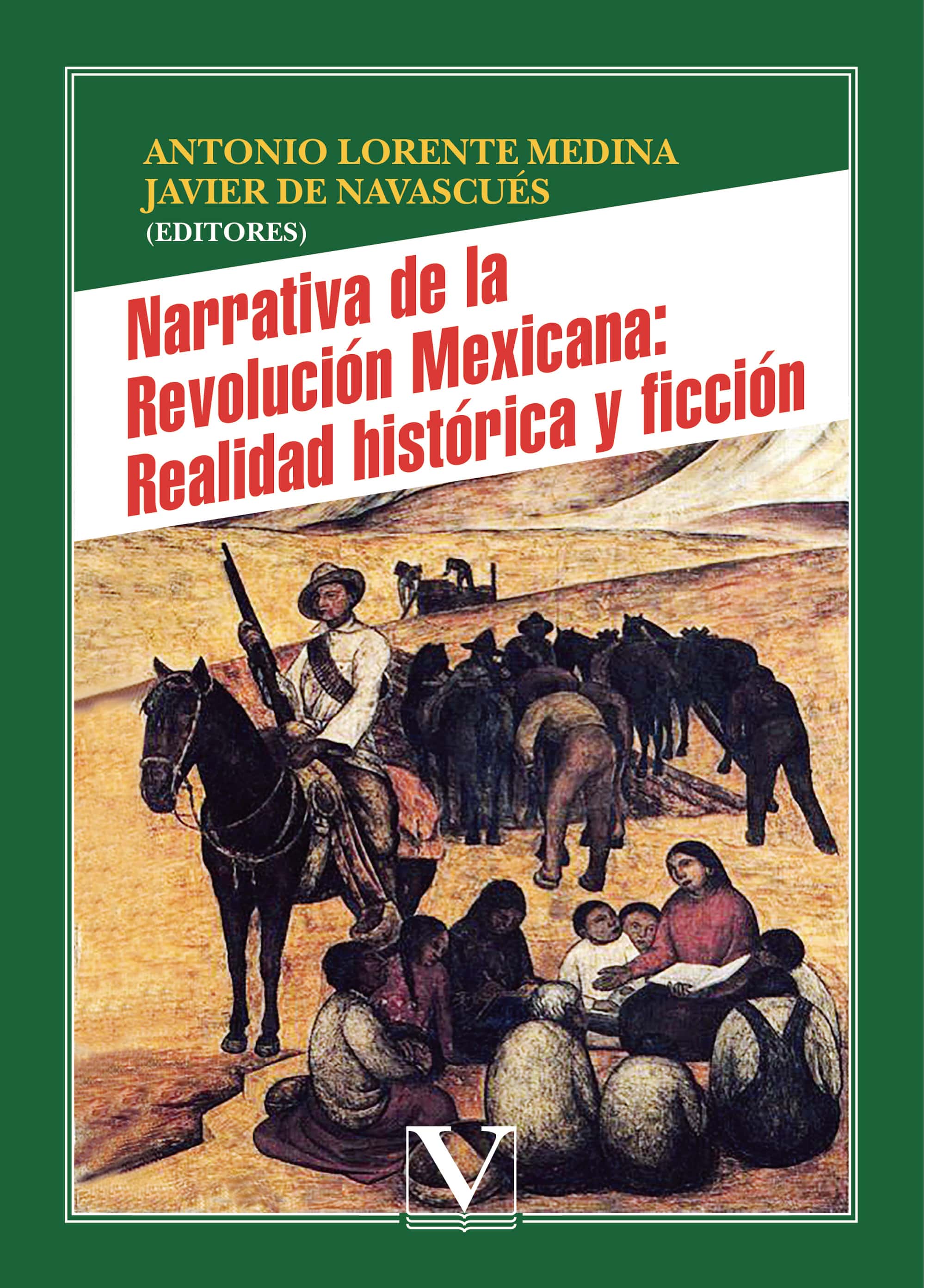 Narrativa de la Revolución Mexicana: Realidad histórica y ficción