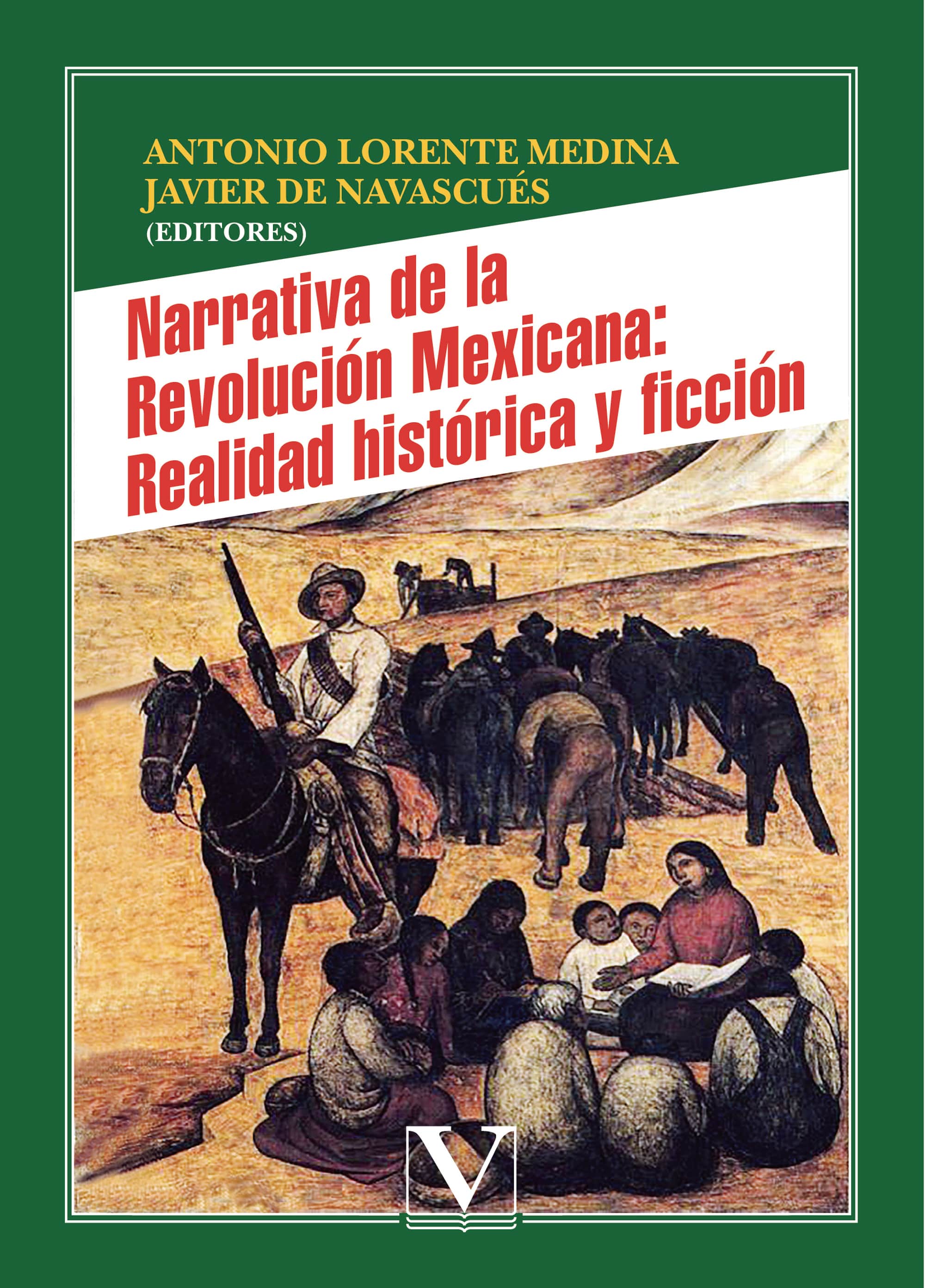 Narrativa de la Revolución Mexicana: Realidad histórica y ficción