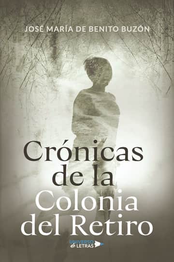 Crónicas de La Colonia del Retiro