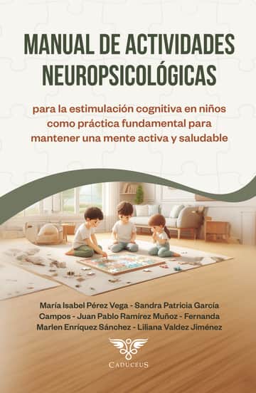 Manual de actividades neuropsicológicas para la estimulación cognitiva en niños como práctica fundamental para mantener una mente activa y saludable