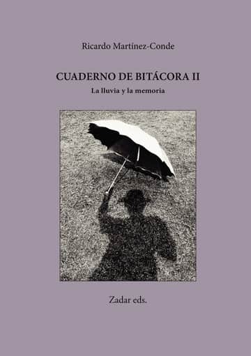 Cuaderno de bitácora II · La lluvia y la memoria: