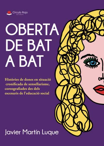 Oberta de bat a bat. Històries de dones en situació cronificada de sensellarisme, coreografiades des dels escenaris de l’educació social