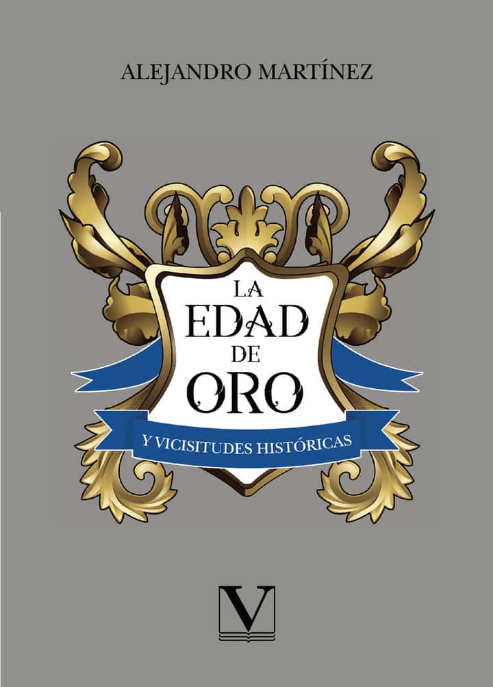 La Edad de Oro y vicisitudes históricas