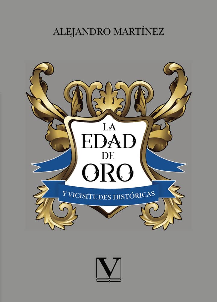 La Edad de Oro y vicisitudes históricas