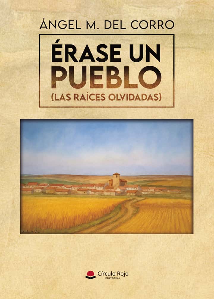 ÉRASE UN PUEBLO (Las raíces olvidadas)