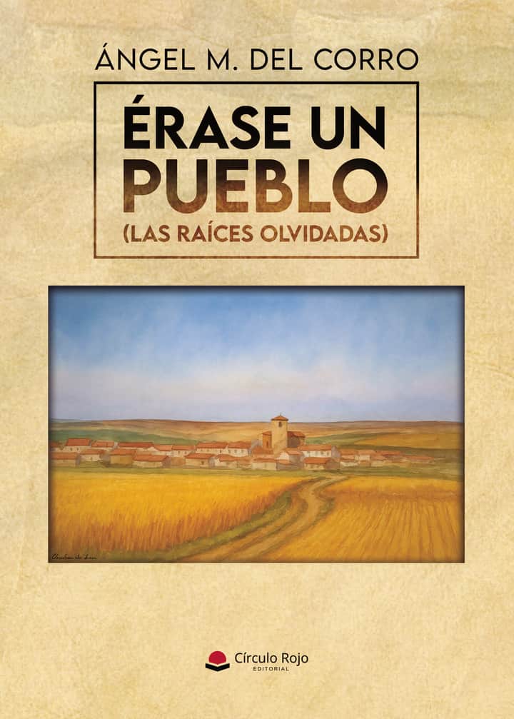 ÉRASE UN PUEBLO (Las raíces olvidadas)