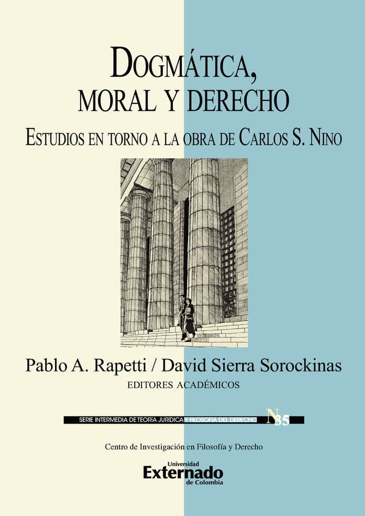 Dogmática, moral y derecho: Estudios en torno a la obra de Carlos S. Nino