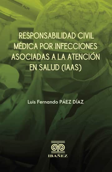 Responsabilidad civil médica por infecciones asociadas a la atención en salud (IAAS)