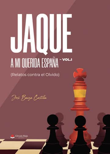 JAQUE A MI QUERIDA ESPAÑA – VOL.I (Relatos contra el Olvido)