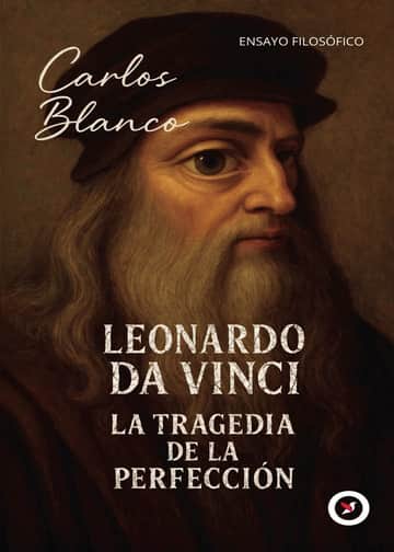 Leonardo Da Vinci: La tragedia de la perfección
