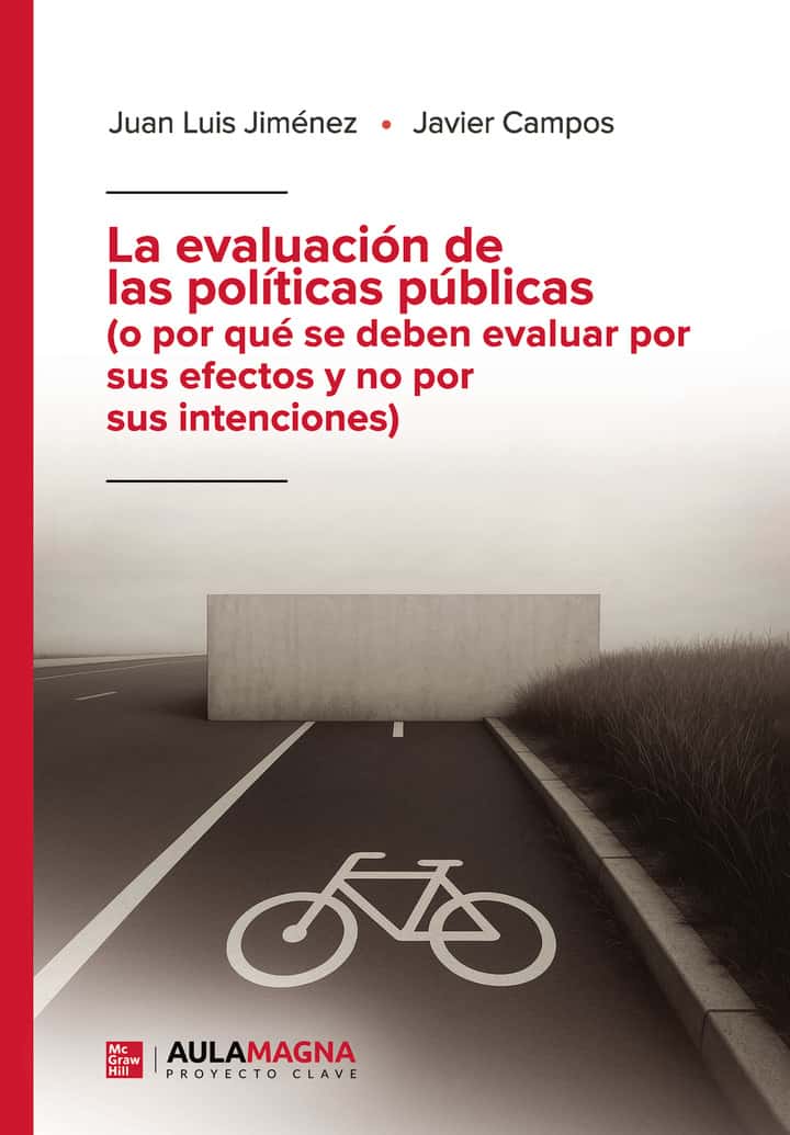 La evaluación de las políticas públicas (o por qué se deben evaluar por sus efectos y no por sus intenciones)