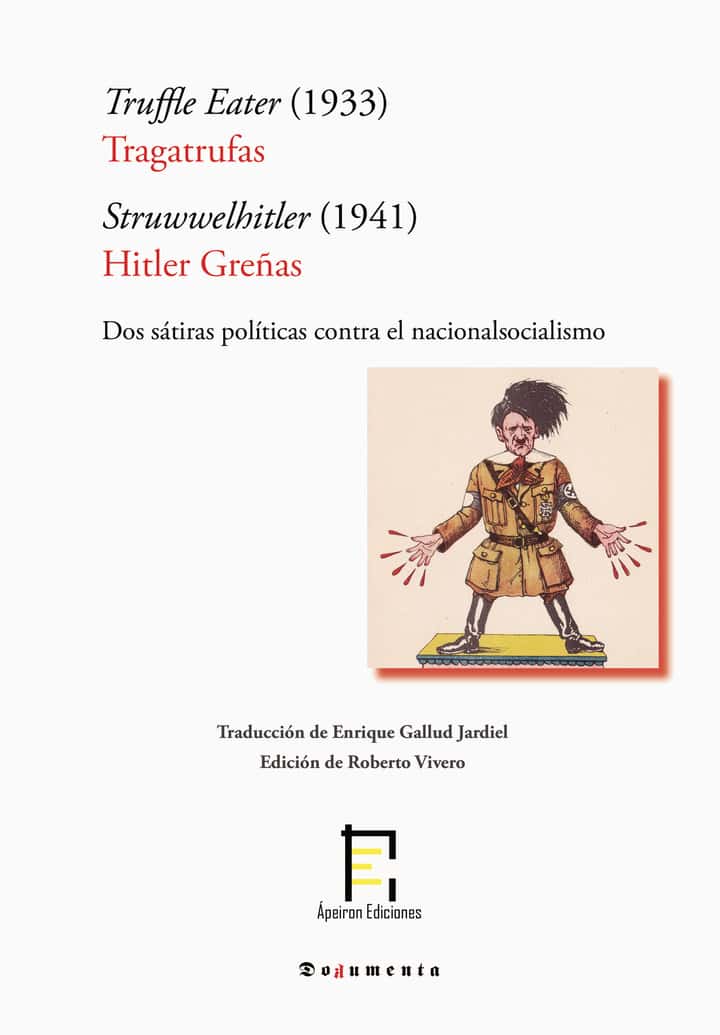 Tragatrufas (1933). Hitler Greñas (1941): Dos sátiras políticas contra el nacionalsocialismo