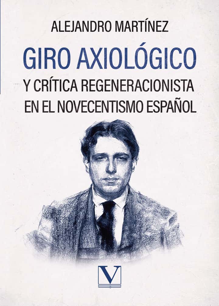 Giro axiológico y crítica regeneracionista en el
novecentismo español