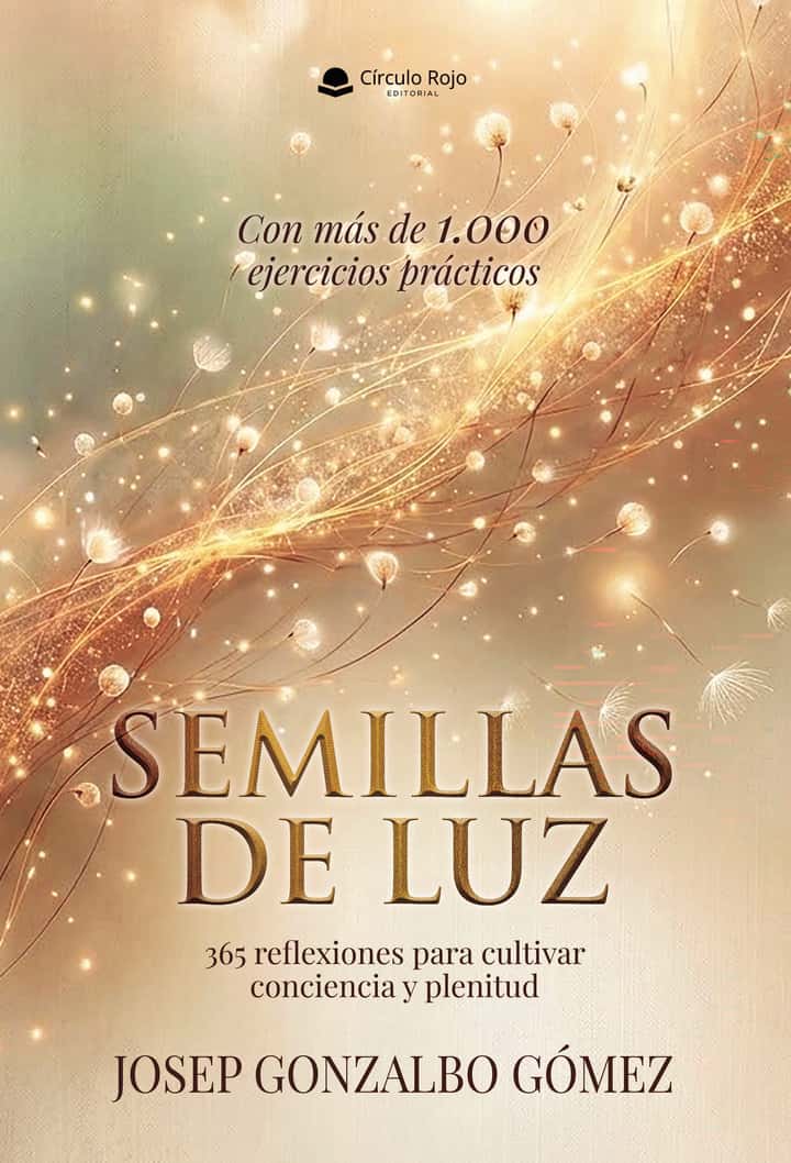 Semillas de Luz: 365 reflexiones para cultivar conciencia y plenitud