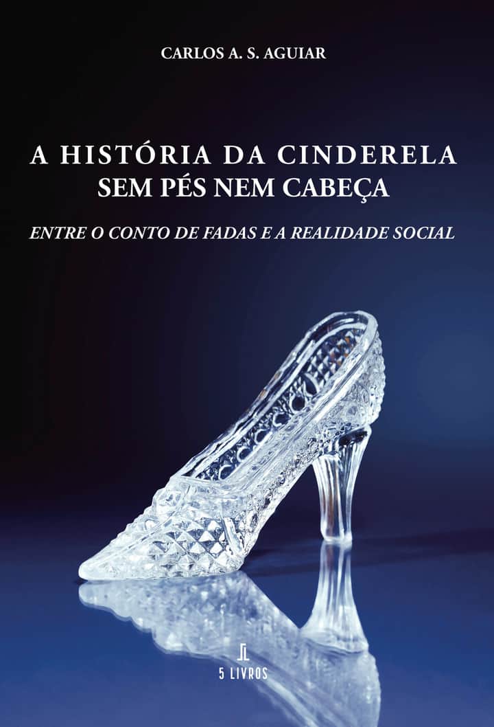 A História da Cinderela sem pés nem cabeça