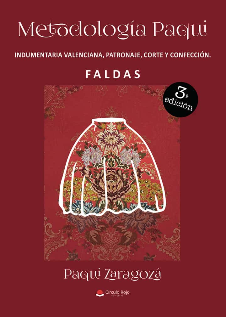 Metodología Paqui. Indumentaria valenciana patronaje, corte y confección. FALDAS