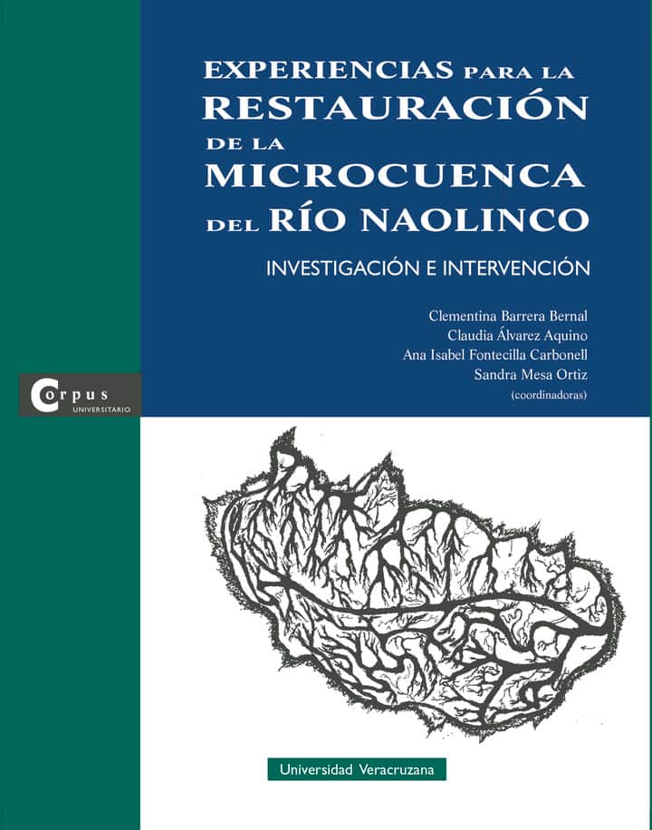 Experiencias para la restauración de la microcuenca del río Naolinco : investigación e intervención