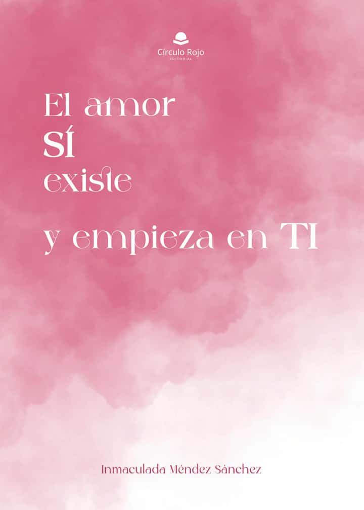 El amor sí existe y empieza en ti