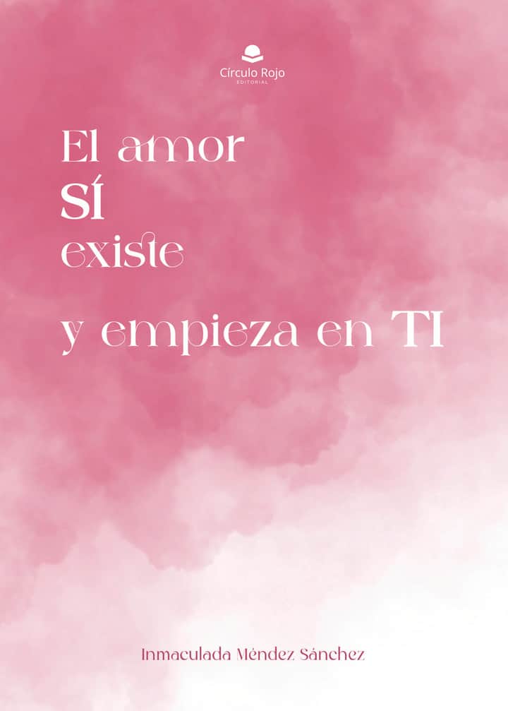 El amor sí existe y empieza en ti