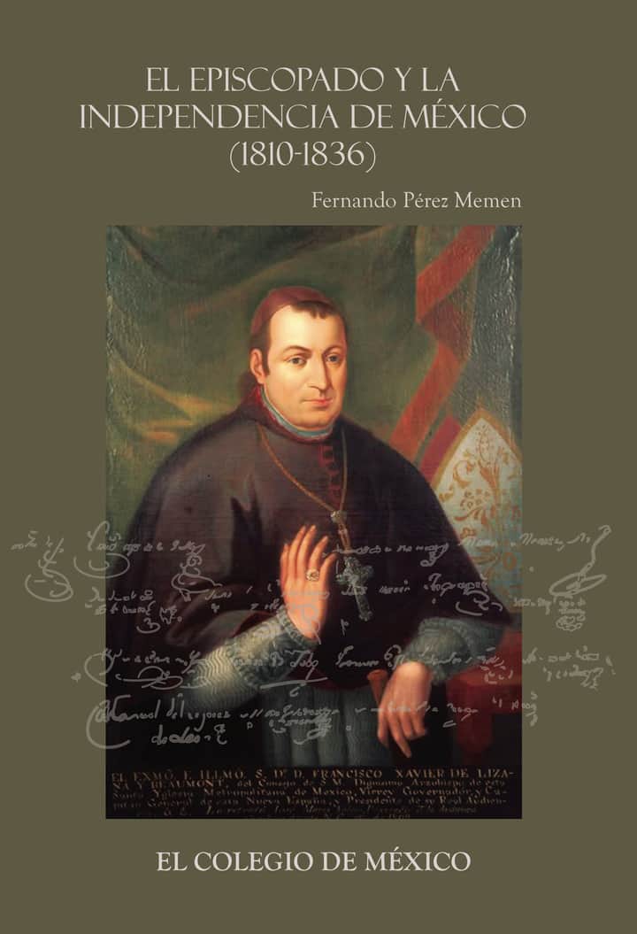 El episcopado y la Independencia en México (1810-1836)