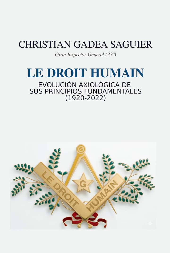 Le Droit Humain: Evolución axiológica de sus Principios Fundamentales (1920 – 2022)