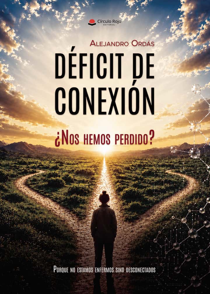 Déficit de conexión: ¿Nos hemos perdido? Porque no estamos enfermos sino desconectados