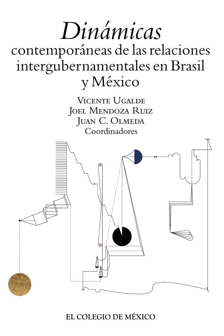 Dinámicas contemporáneas de las relaciones intergubernamentales en Brasil y México