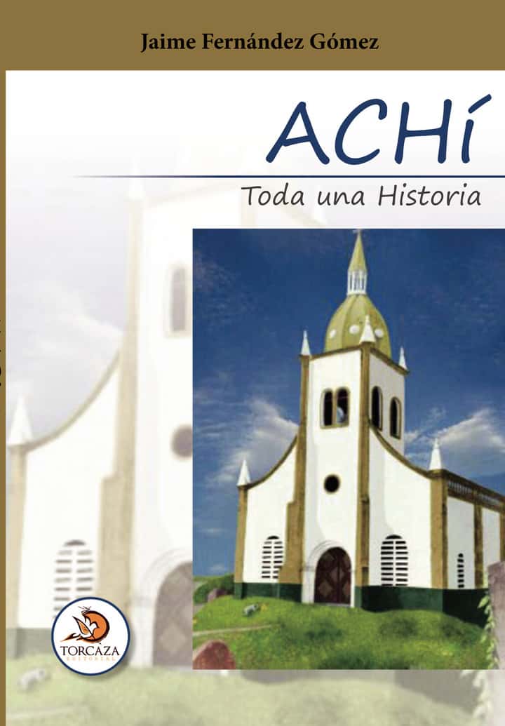 Achí toda una historia