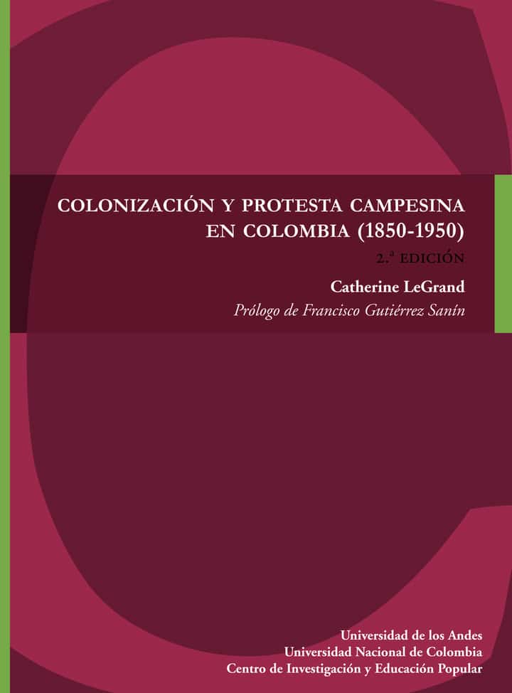 Colonización y protesta campesina en Colombia (1850-1950)